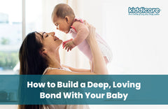 How to Build a Deep, Loving Bond With Your Baby