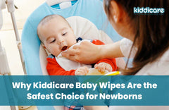 Why Kiddicare Baby Wipes Are the Safest Choice for Newborns